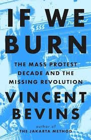 Book Cover: If We Burn, by Vincent Bevins